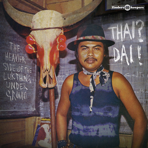 Thai Dai - the Heavier Side of the Luk Thung / Var: Thai? Dai! - The Heavier Side of the Luk Thung Underground (Vinyl LP)