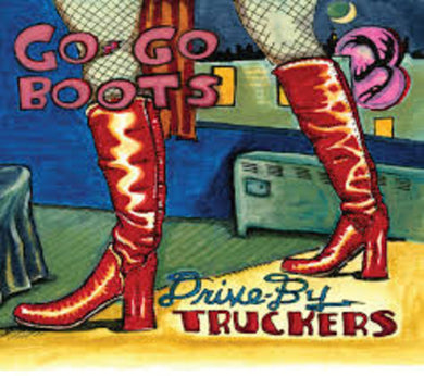 Drive-by Truckers: Go-Go Boots (Vinyl LP)