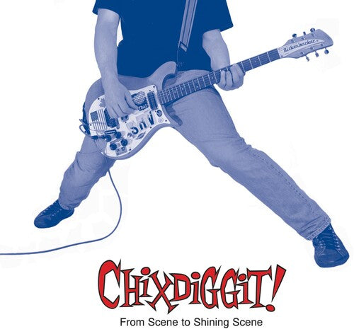 Chixdiggit: From Scene to Shining Scene (Vinyl LP)