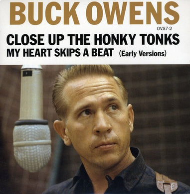 Buck Owens: Close Up the Honky Tonks/My Heart Skips a Beat (7-Inch Single)