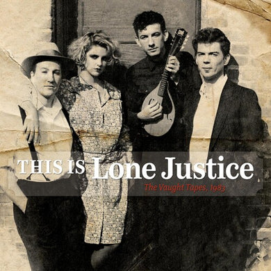 Lone Justice: This Is Lone Justice: The Vaught Tapes 1983 (Vinyl LP)