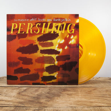 Someone Still Loves You Boris Yeltsin: Pershing (Vinyl LP)