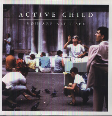 Active Child: You Are All I See (Vinyl LP)