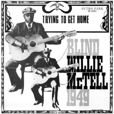 McTell, Blind Willie: Trying to Get Home (Vinyl LP)