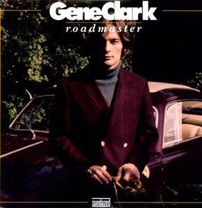 Gene Clark: Roadmaster (Vinyl LP)