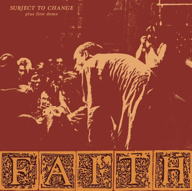 Faith: Subject To Change/First Demo (Vinyl LP)