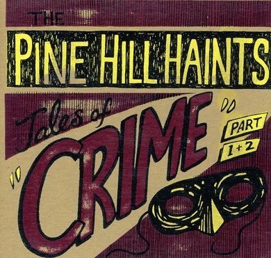 The Pine Hill Haints: Tales Of Crime, Part 1/Tales Of Crime, Part 2 (7-Inch Single)