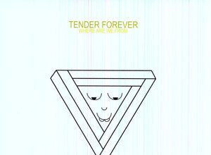 Tender Forever: Where Are We from (Vinyl LP)