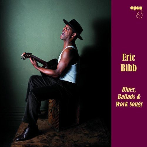 Bibb, Eric: Blues, Ballads and Work Songs (Vinyl LP)