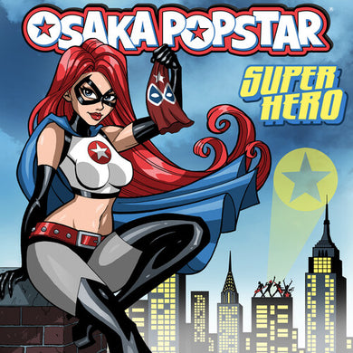 Osaka Popstar: Super Hero (12-Inch Single)