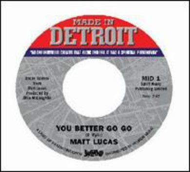 Lucas, Matt: You Better Go Go (7-Inch Single)