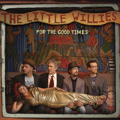 Little Willies: For the Good Times (Vinyl LP)