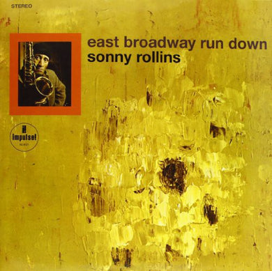 Sonny Rollins: East Broadway Run Down (Vinyl LP)