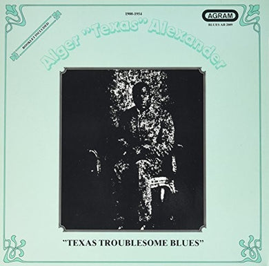 Alexander, Alger Texas: Texas Troublesome Blues (Vinyl LP)