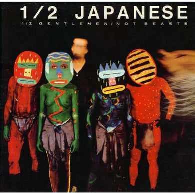 Half Japanese: Half Gentlemen Not Beasts (Vinyl LP)