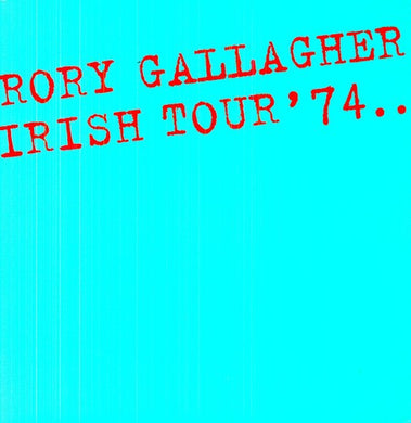 Rory Gallagher: Irish Tour 74 (Vinyl LP)