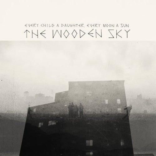 Wooden Sky: Every Child a Daughter Every Moon a Sun (Vinyl) (Vinyl LP)