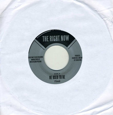 The Right Now: He Used To Be / Good Man [Indie Exclusive] [Limited] (7-Inch Single)