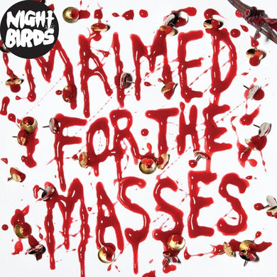 Night Birds: Maimed for the Masses (7-Inch Single)