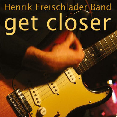 Freischlader Band, Henrik: Get Closer (Vinyl LP)