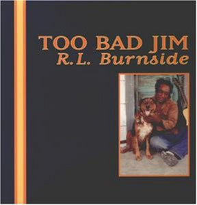 Burnside, R.L.: Too Bad Jim (Vinyl LP)