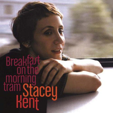 Kent, Stacey: Breakfast on the Morning Tram (Vinyl LP)