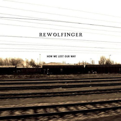Rewolfinger: How We Lost Our Way (Vinyl LP)