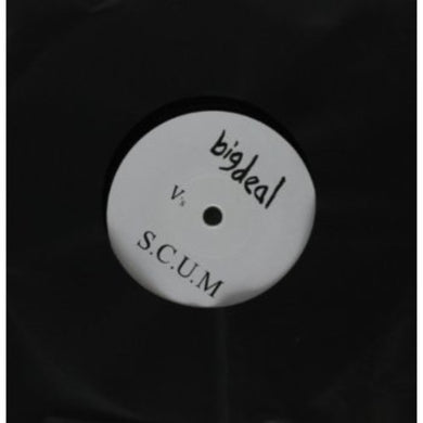 Big Deal: Vs S.C.U.M. (7-Inch Single)