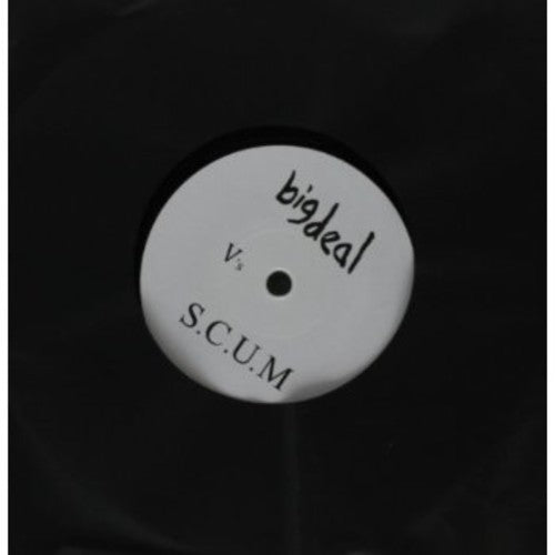Big Deal: Vs S.C.U.M. (7-Inch Single)