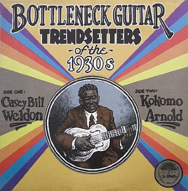 Weldon, Casey Bill / Arnold, Kokomo: Bottleneck Guitar Trend Setters Of The 1930's (Vinyl LP)