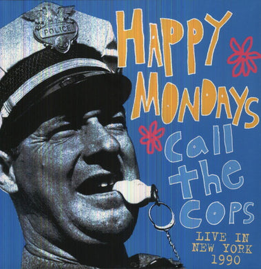 Happy Mondays: Call the Cops: Live in New York 1990 (Vinyl LP)