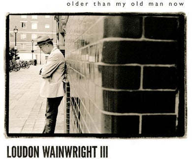 Wainwright III, Loudon: Older Than My Old Man Now (Vinyl LP)