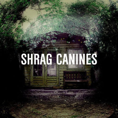 Shrag: Canines (Vinyl LP)