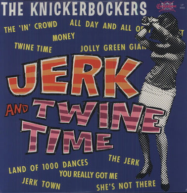 Knickerbockers: Jerk and Twine Time (Vinyl LP)