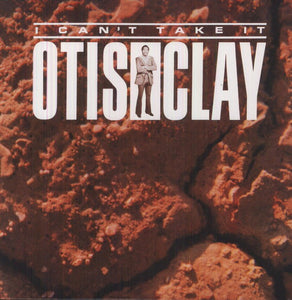 Clay, Otis: I Can't Take It (Vinyl LP)