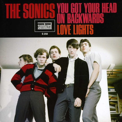 Sonics: You Got Your Head On Backwards/Love Lights (7-Inch Single)