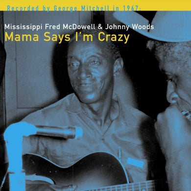 Fred McDowell: Mama Says I'm Crazy (Vinyl LP)