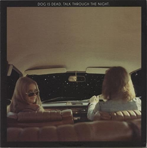 Dog Is Dead: Talk Through the Night (7-Inch Single)