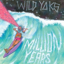 Wild Yaks: Million Years (Vinyl LP)
