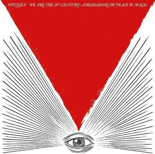 Foxygen: We Are The 21st Century Ambassadors Of Peace and Magic (Vinyl LP)