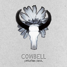 Cowbell: Skeleton Soul (Vinyl LP)