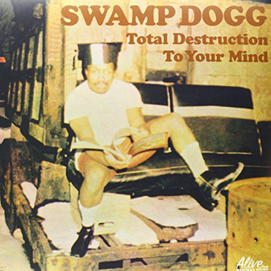 Swamp Dogg: Total Destruction to Your Mind (Vinyl LP)