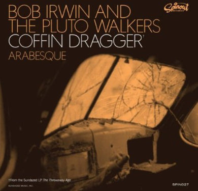 Bob Irwin: Coffin Dragger/Arabesque (7-Inch Single)