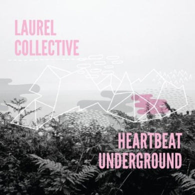 Laurel Collective: Heartbeat Underground (Vinyl LP)