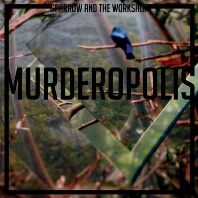 Sparrow & the Workshop: Murderopolis (Vinyl LP)