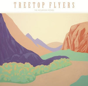 Treetop Flyers: Mountain Moves (Vinyl LP)