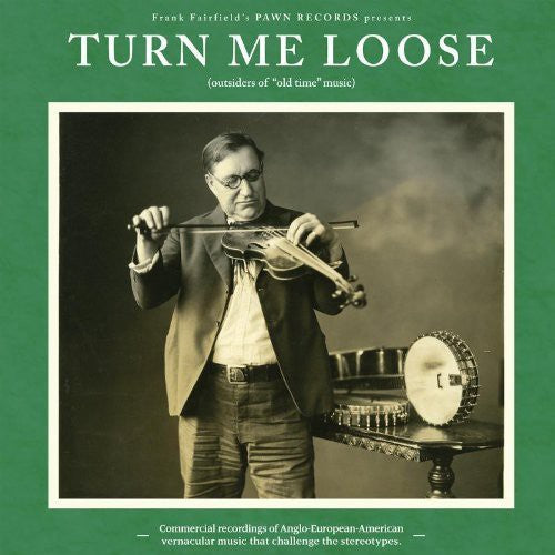 Turn Me Loose: Outsiders of Old-Time Music / Var: Turn Me Loose - Outsiders Of Old-Time Music (Vinyl LP)