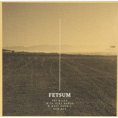 Fetsum: 900 Miles Alex Barck & Matt Karmil Remixes (12-Inch Single)