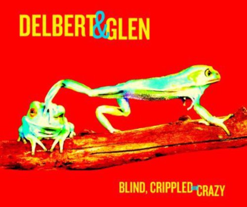 McClinton, Delbert / Clark, Glen: Blind, Crippled and Crazy (Vinyl LP)