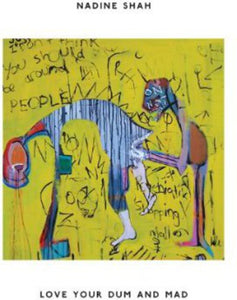 Shah, Nadine: Love Your Dum & Mad (Vinyl LP)